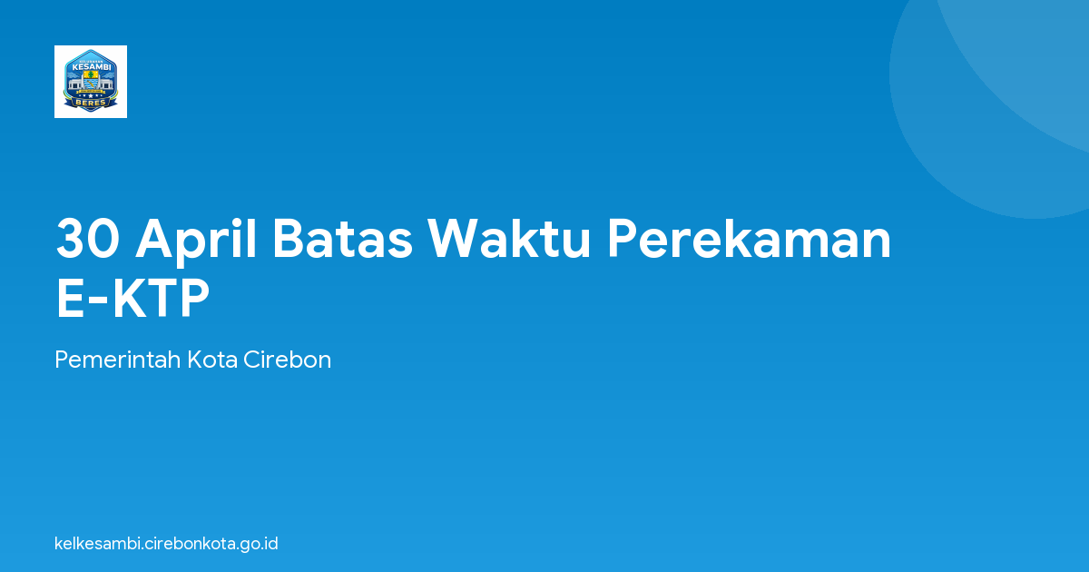 30 April Batas Waktu Perekaman E-KTP