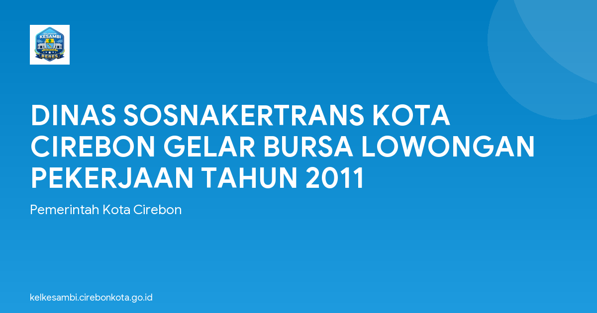 DINAS SOSNAKERTRANS KOTA CIREBON GELAR BURSA LOWONGAN PEKERJAAN TAHUN 2011