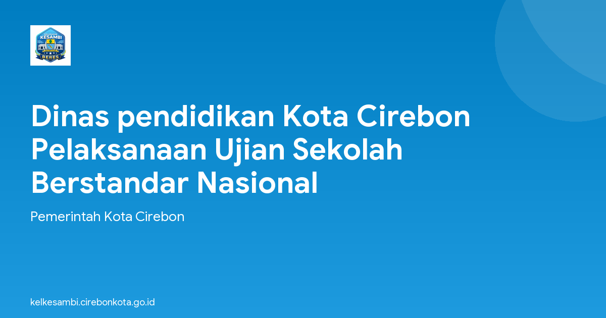 Dinas pendidikan Kota Cirebon Pelaksanaan Ujian Sekolah Berstandar Nasional