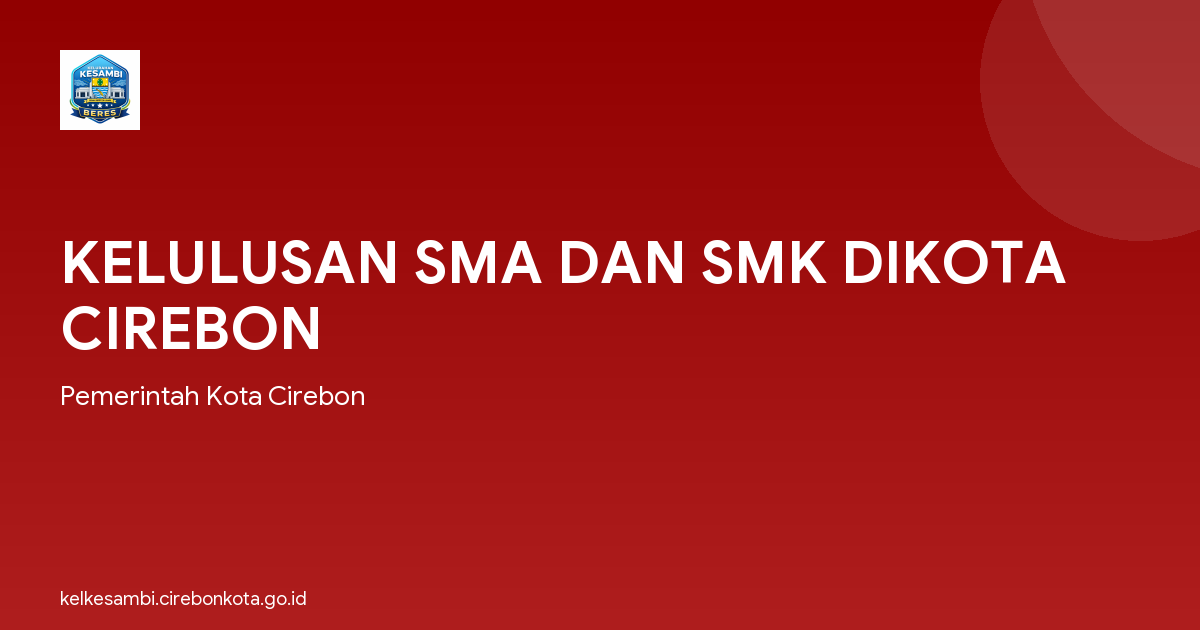 KELULUSAN SMA DAN SMK DIKOTA CIREBON