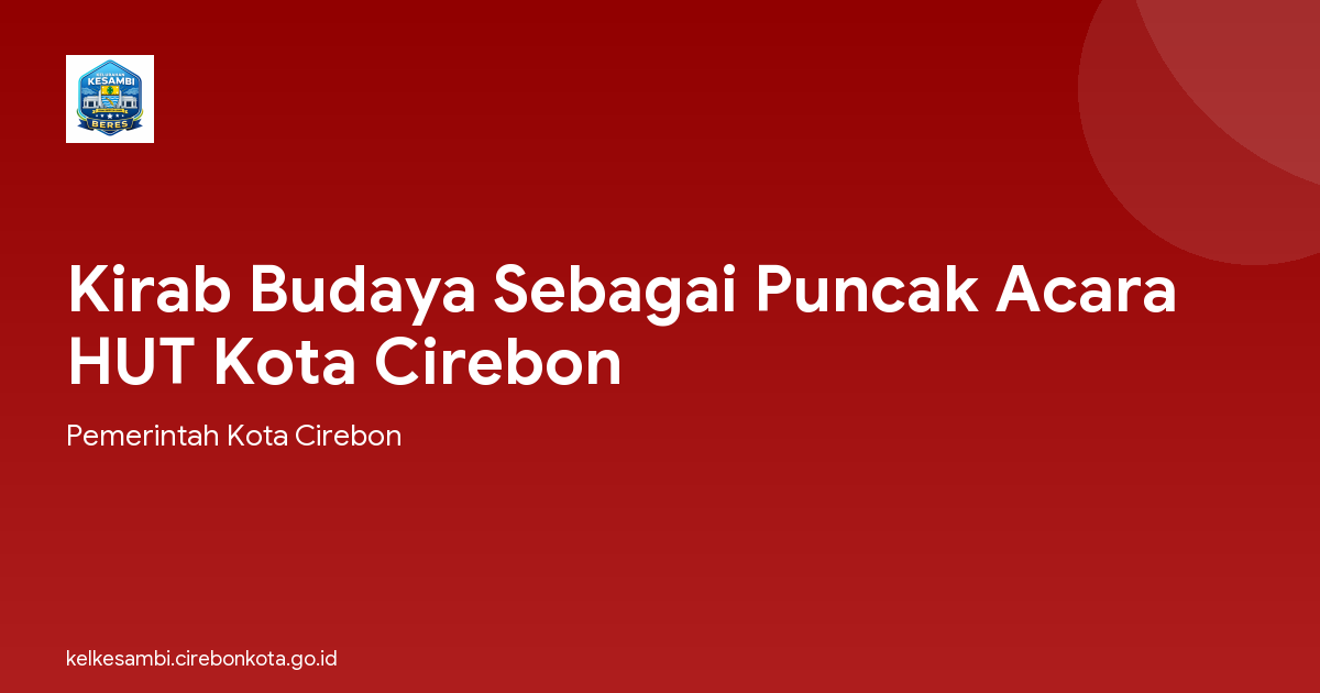 Kirab Budaya Sebagai Puncak Acara HUT Kota Cirebon