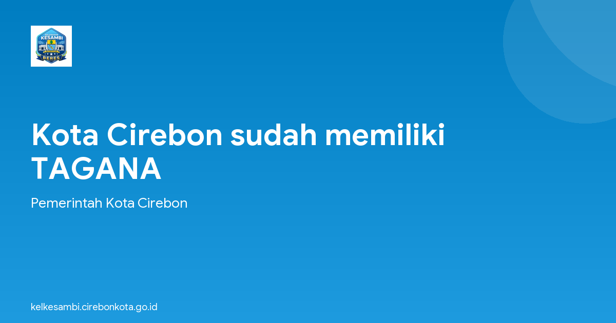 Kota Cirebon sudah memiliki TAGANA