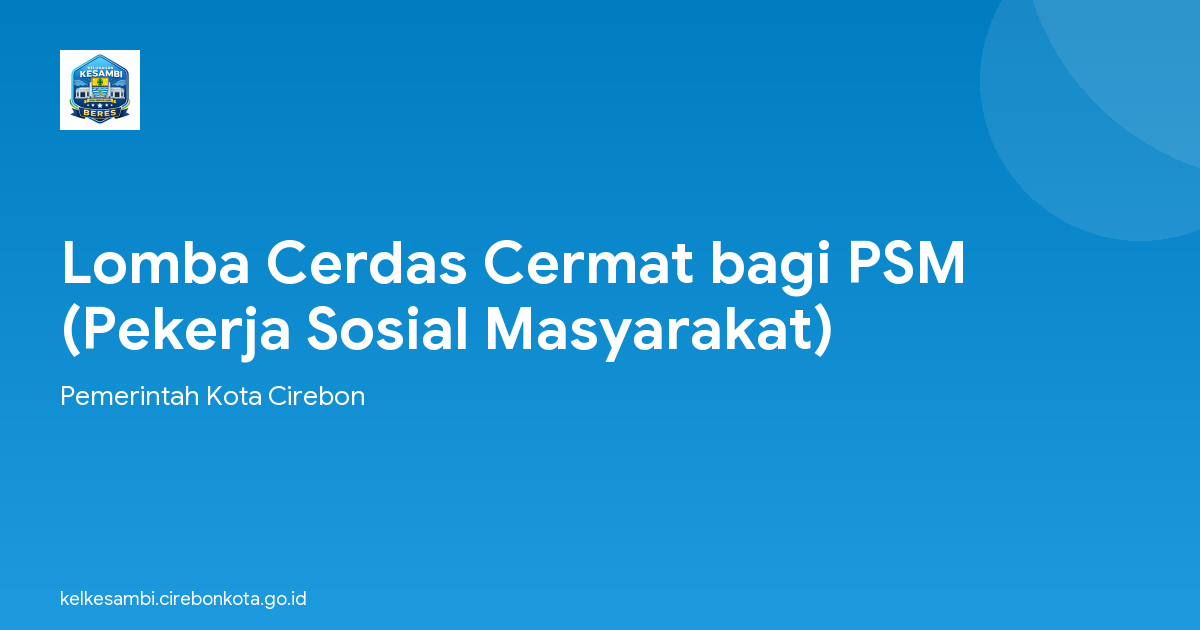 Lomba Cerdas Cermat bagi PSM (Pekerja Sosial Masyarakat)