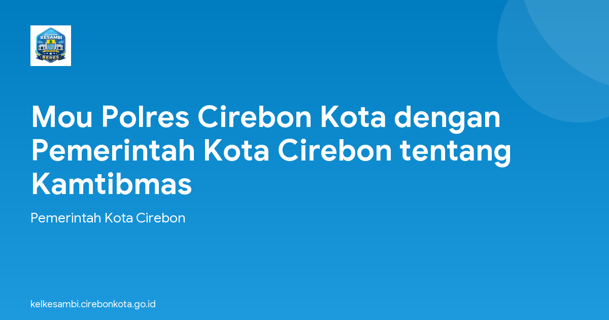 Mou Polres Cirebon Kota dengan Pemerintah Kota Cirebon tentang Kamtibmas