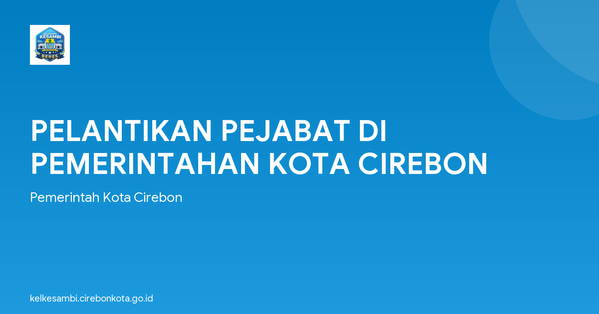 PELANTIKAN PEJABAT DI PEMERINTAHAN KOTA CIREBON