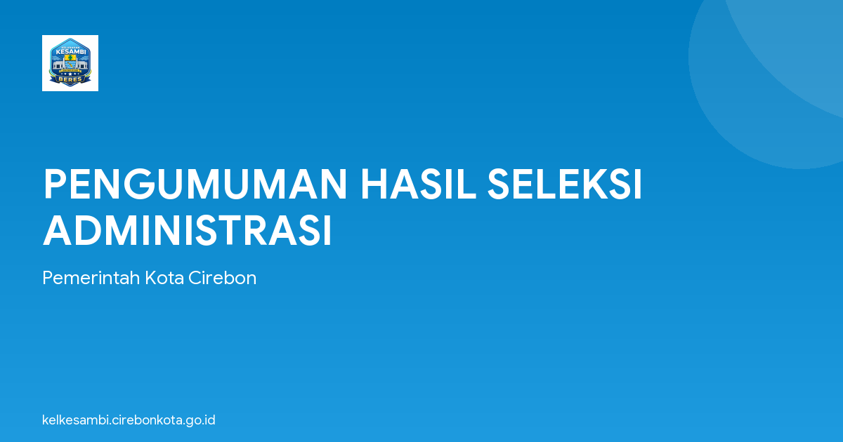 PENGUMUMAN HASIL SELEKSI ADMINISTRASI