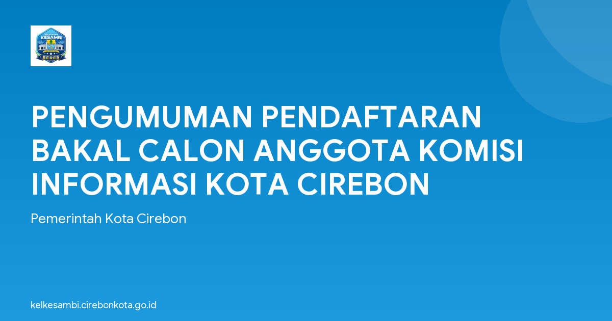 PENGUMUMAN PENDAFTARAN BAKAL CALON ANGGOTA KOMISI INFORMASI KOTA CIREBON
