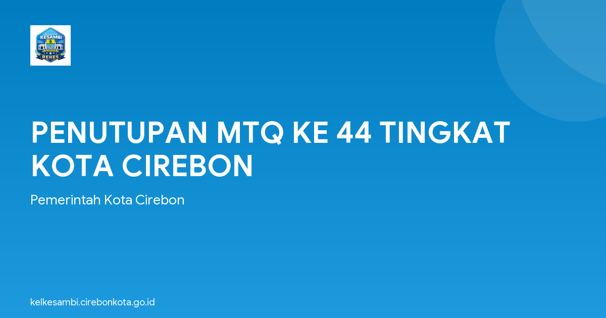 PENUTUPAN MTQ KE 44 TINGKAT KOTA CIREBON