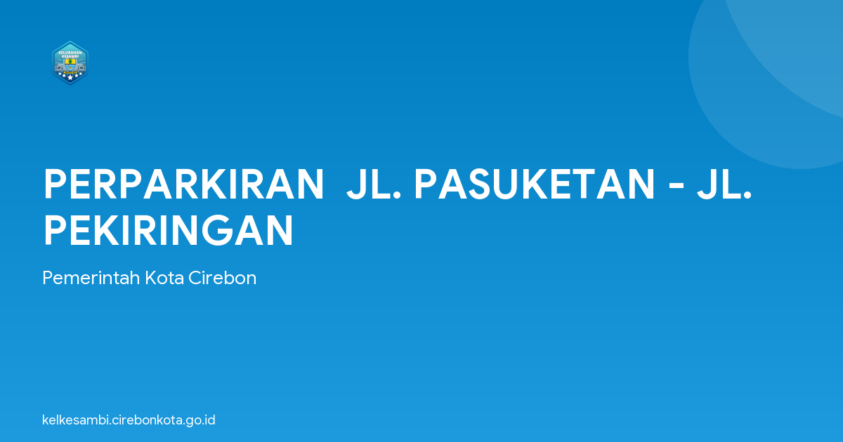 PERPARKIRAN  JL. PASUKETAN - JL. PEKIRINGAN