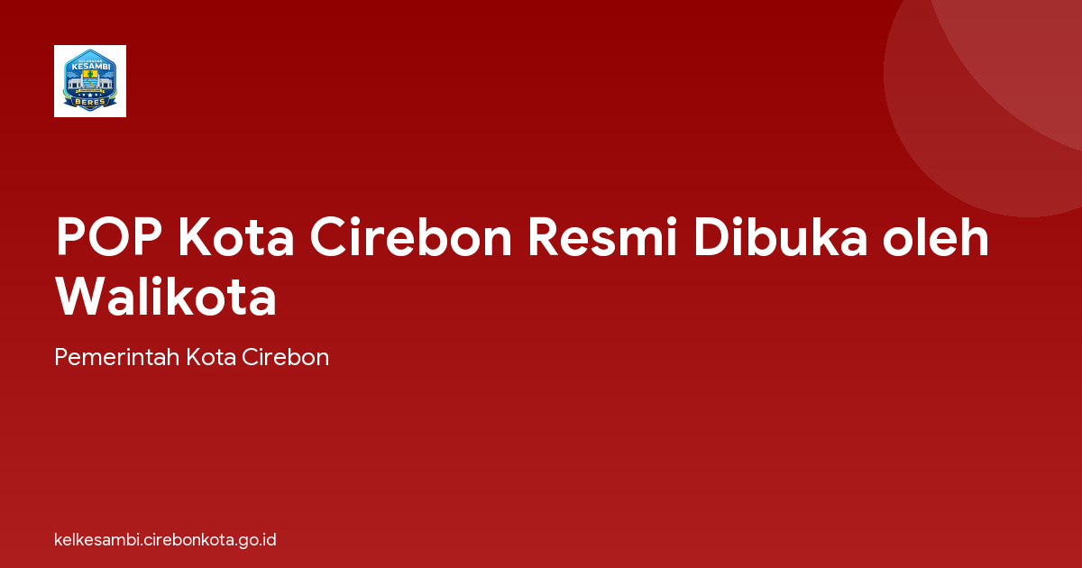 POP Kota Cirebon Resmi Dibuka oleh Walikota