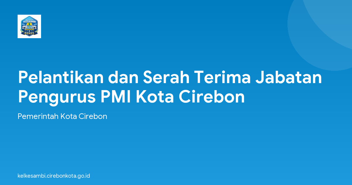 Pelantikan dan Serah Terima Jabatan Pengurus PMI Kota Cirebon