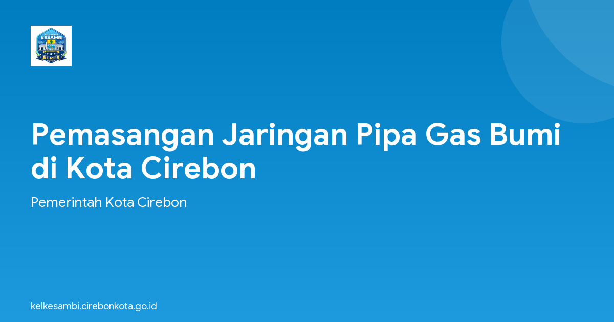 Pemasangan Jaringan Pipa Gas Bumi di Kota Cirebon
