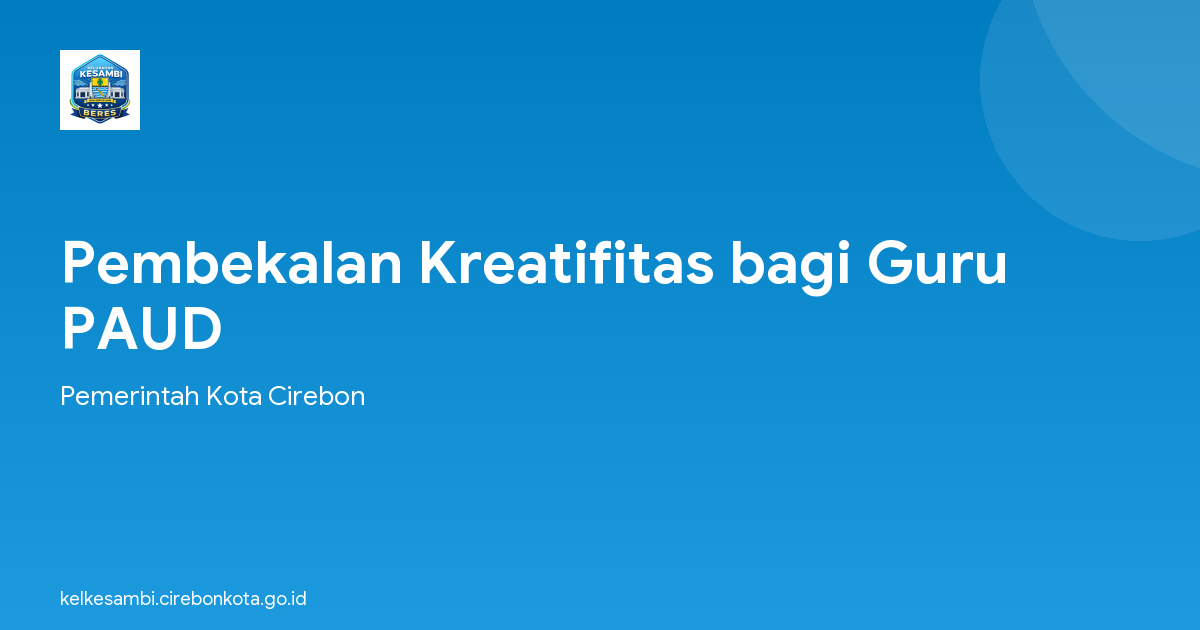 Pembekalan Kreatifitas bagi Guru PAUD
