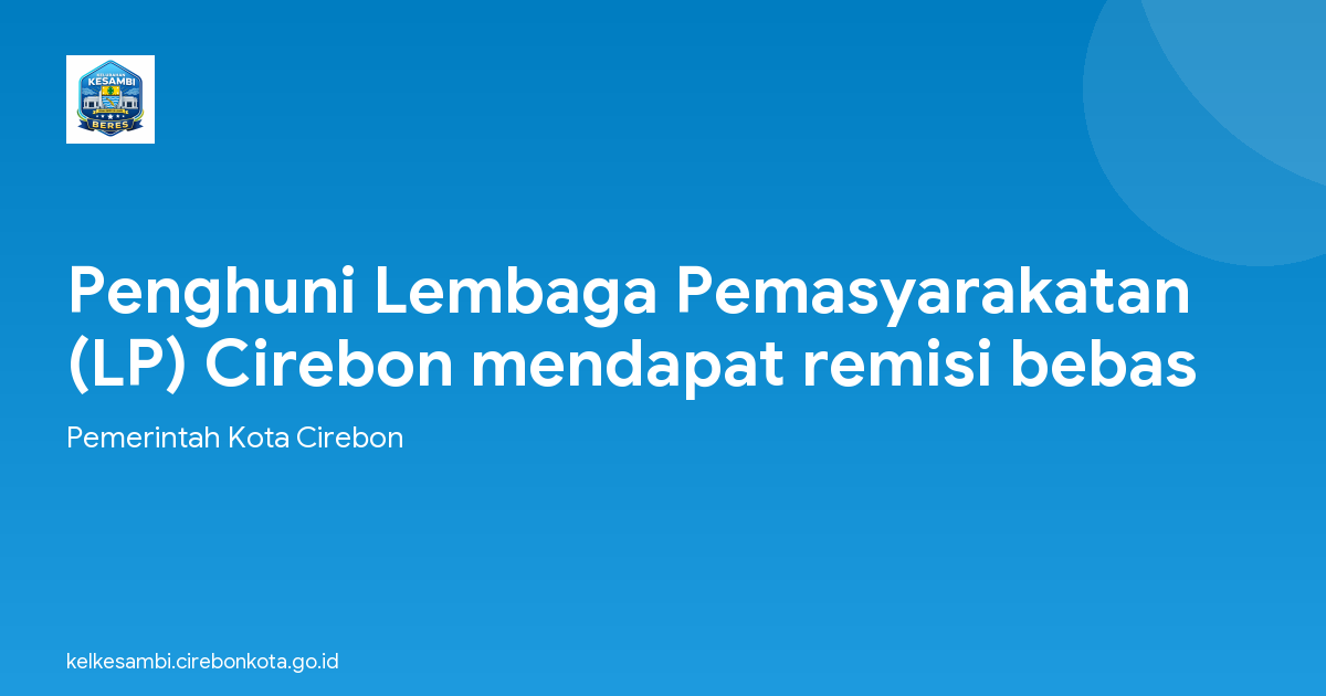Penghuni Lembaga Pemasyarakatan (LP) Cirebon mendapat remisi bebas