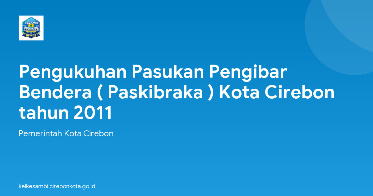 Pengukuhan Pasukan Pengibar Bendera ( Paskibraka ) Kota Cirebon tahun 2011