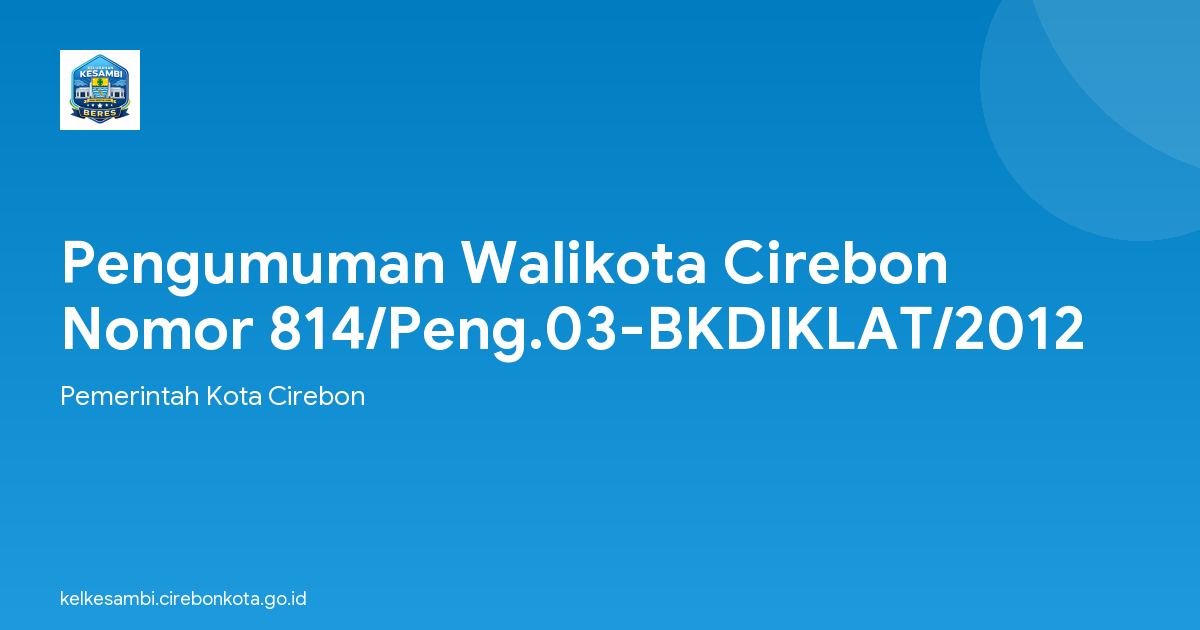Pengumuman Walikota Cirebon Nomor 814/Peng.03-BKDIKLAT/2012
