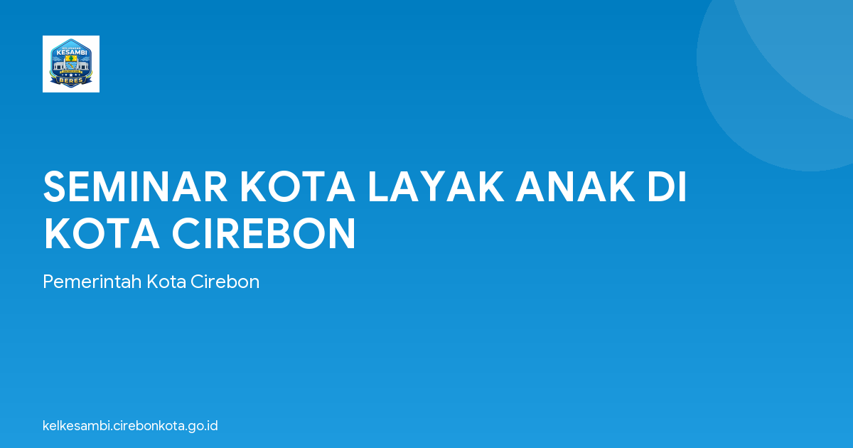SEMINAR KOTA LAYAK ANAK DI KOTA CIREBON