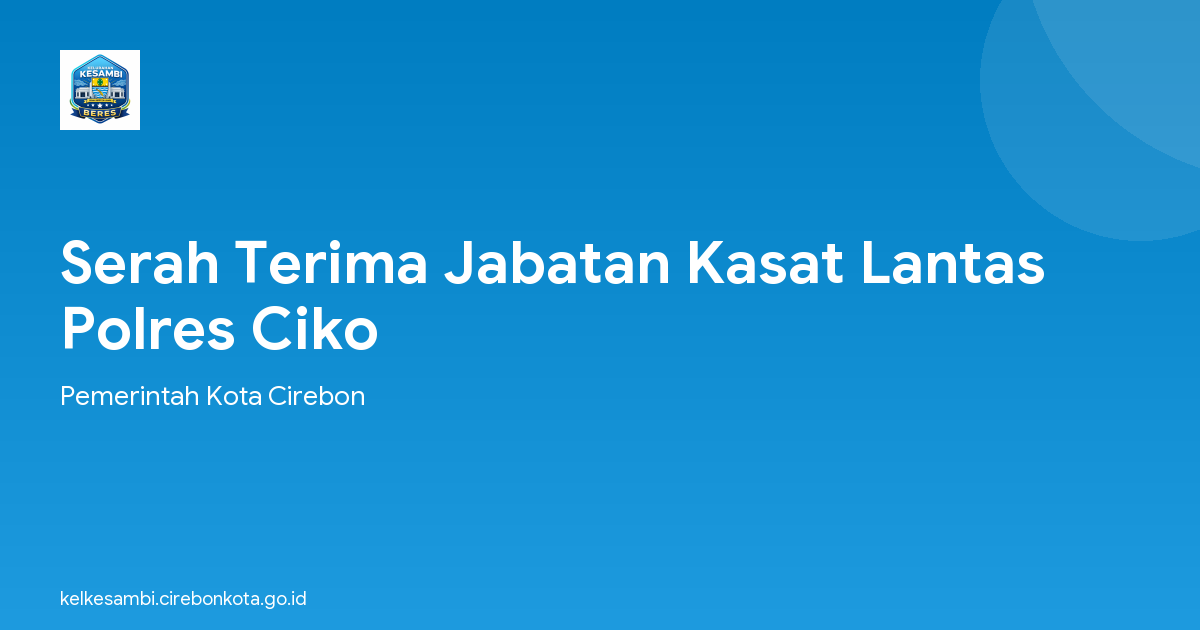 Serah Terima Jabatan Kasat Lantas Polres Ciko