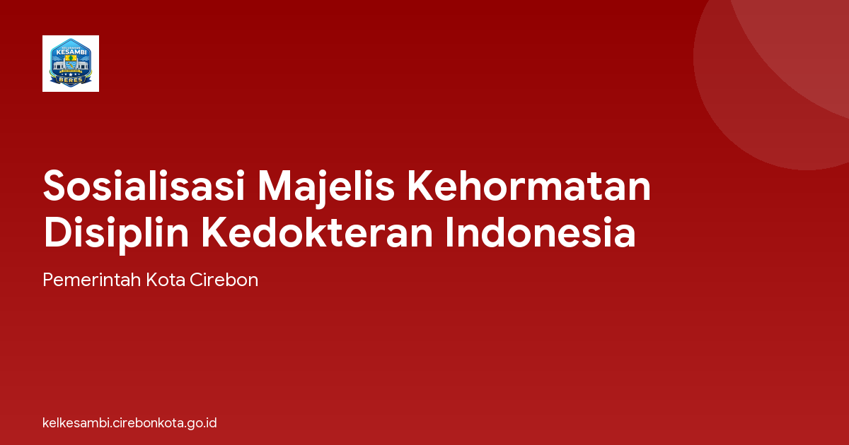 Sosialisasi Majelis Kehormatan Disiplin Kedokteran Indonesia