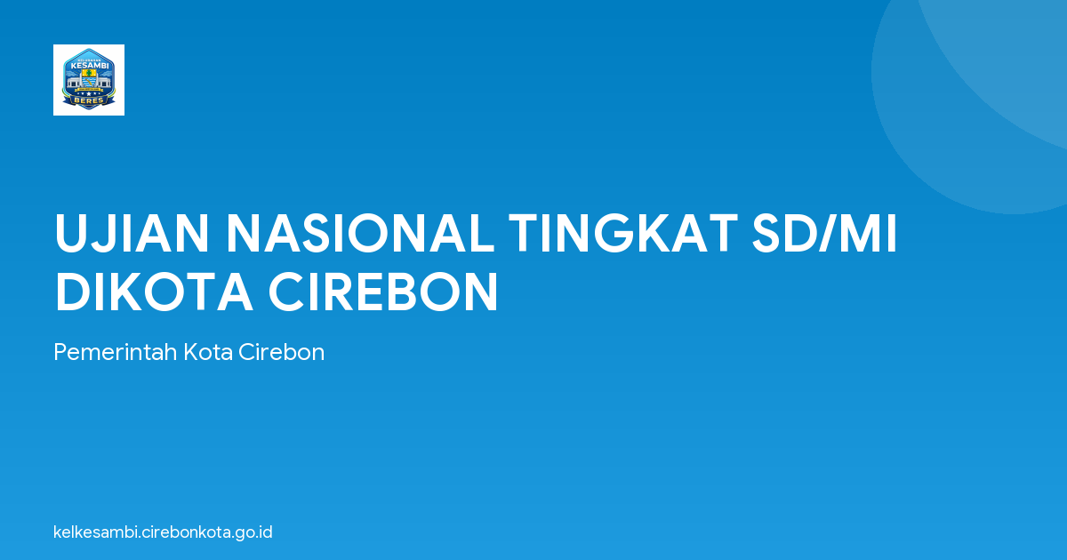 UJIAN NASIONAL TINGKAT SD/MI DIKOTA CIREBON