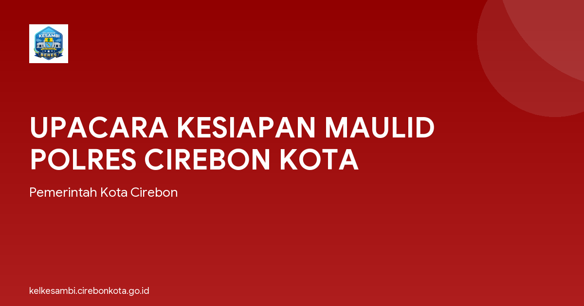 UPACARA KESIAPAN MAULID POLRES CIREBON KOTA