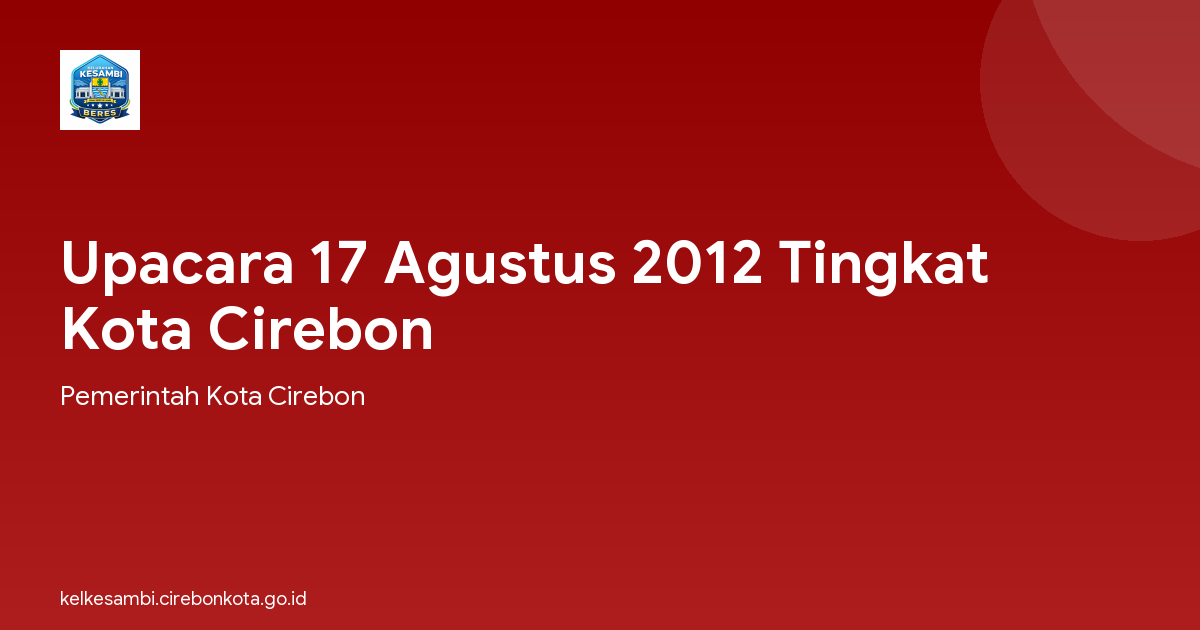 Upacara 17 Agustus 2012 Tingkat Kota Cirebon