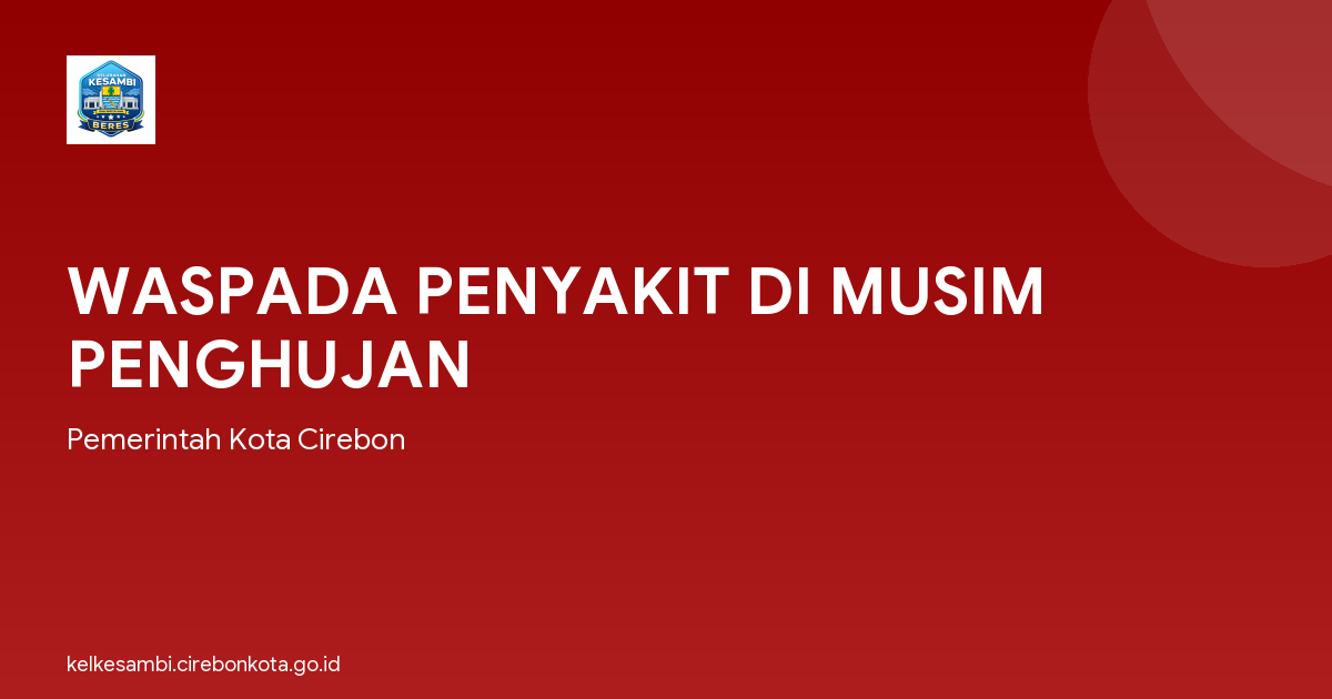 WASPADA PENYAKIT DI MUSIM PENGHUJAN