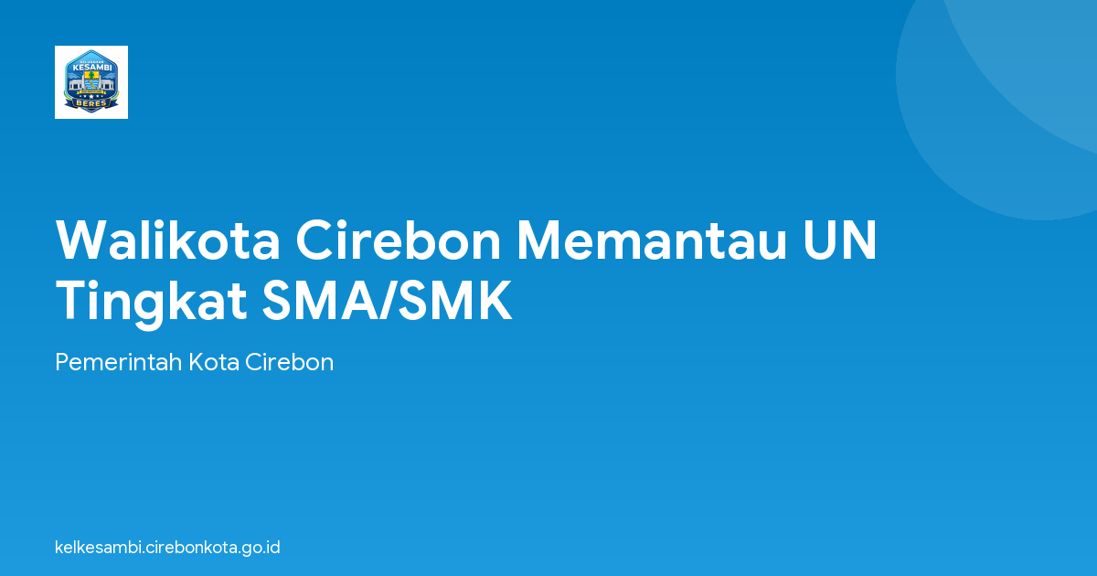 Walikota Cirebon Memantau UN Tingkat SMA/SMK