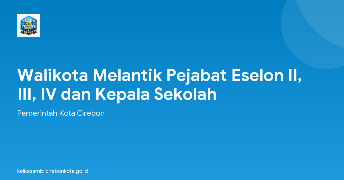 Walikota Melantik Pejabat Eselon II, III, IV dan Kepala Sekolah