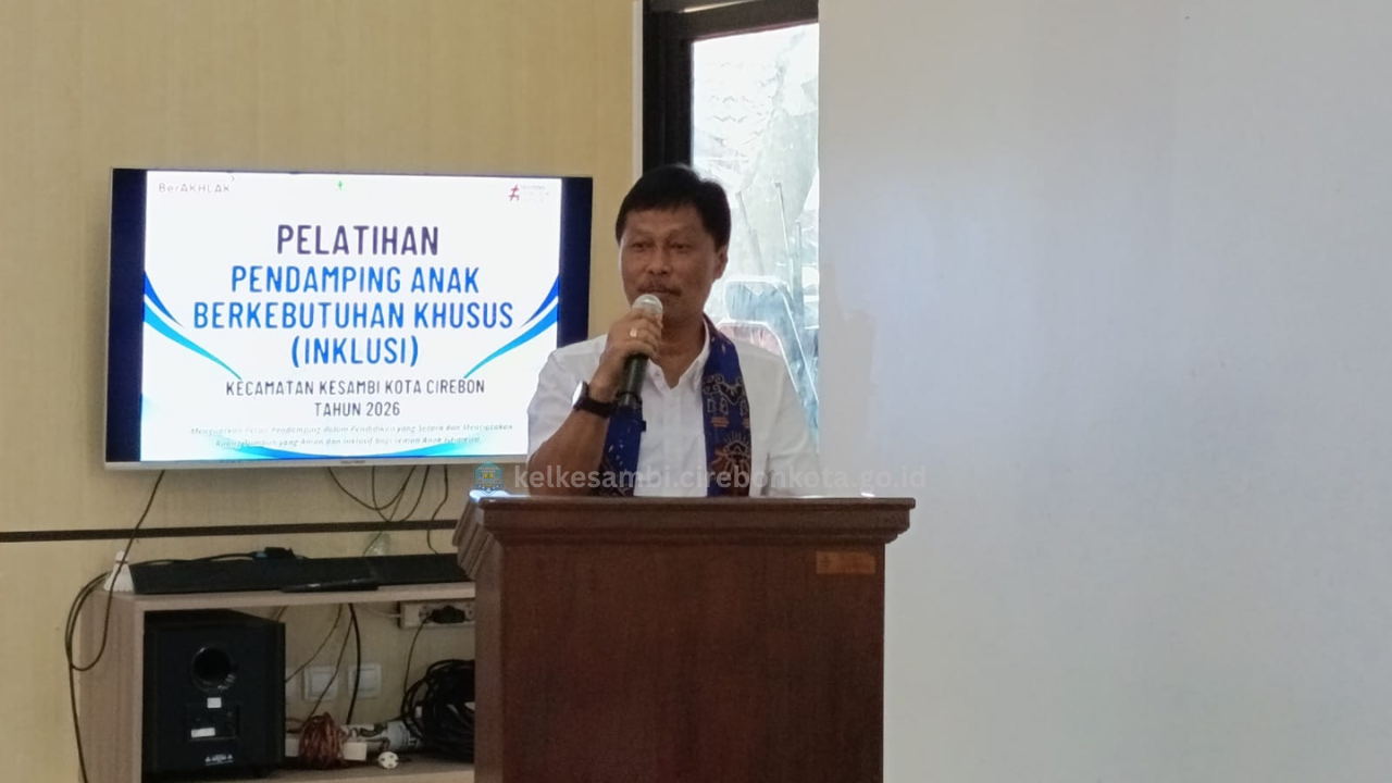 Lurah Kesambi Hadiri Pelatihan Pendamping Anak Berkebutuhan Khusus untuk Wujudkan Kota Cirebon Inklusif